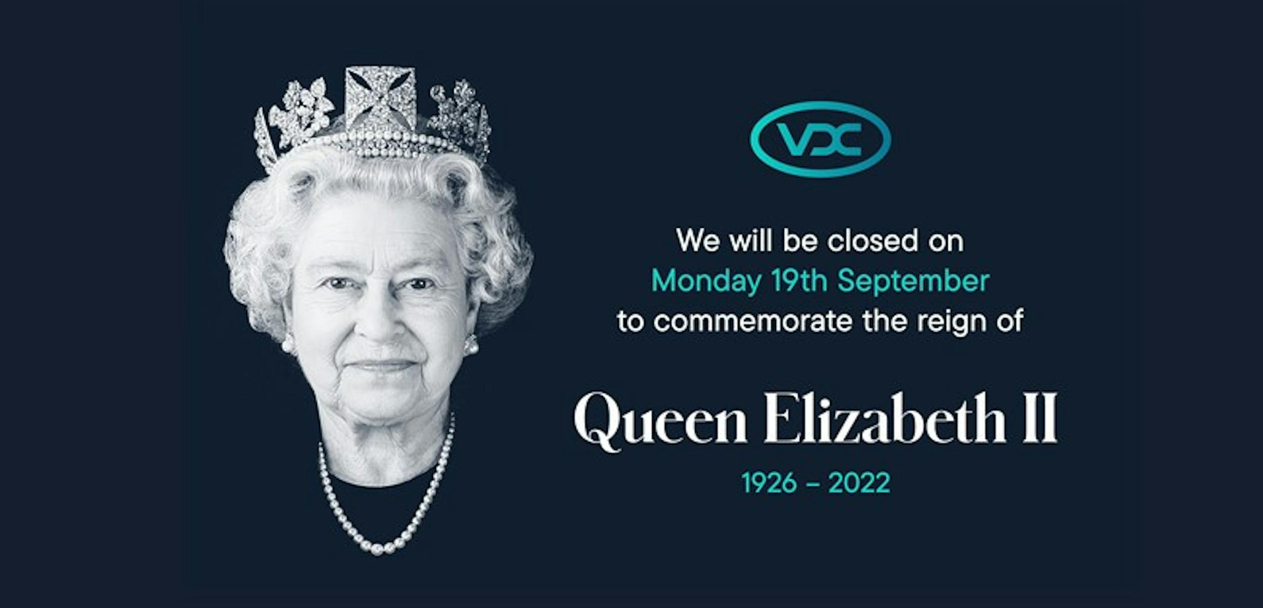 Closed on Monday 19th September to commemorate the reign of Queen Elizabeth II (1926 - 2022)